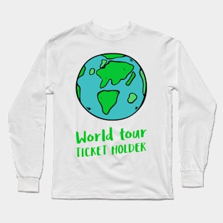 world tour ticket holder Long Sleeve T-Shirt